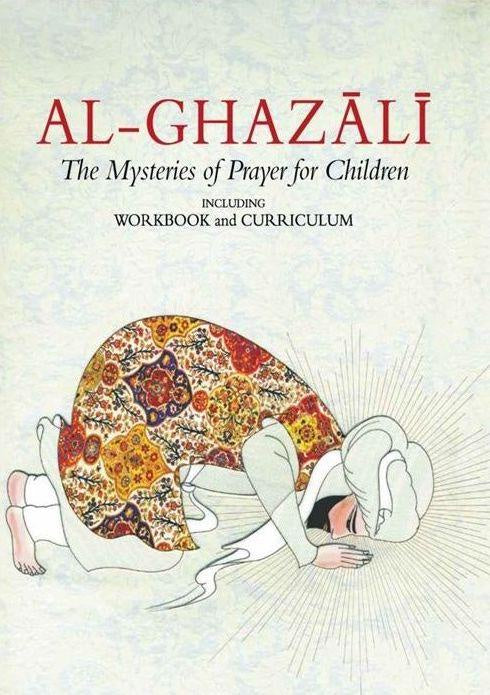 Al-Ghazali: The Mysteries of Prayer For Children