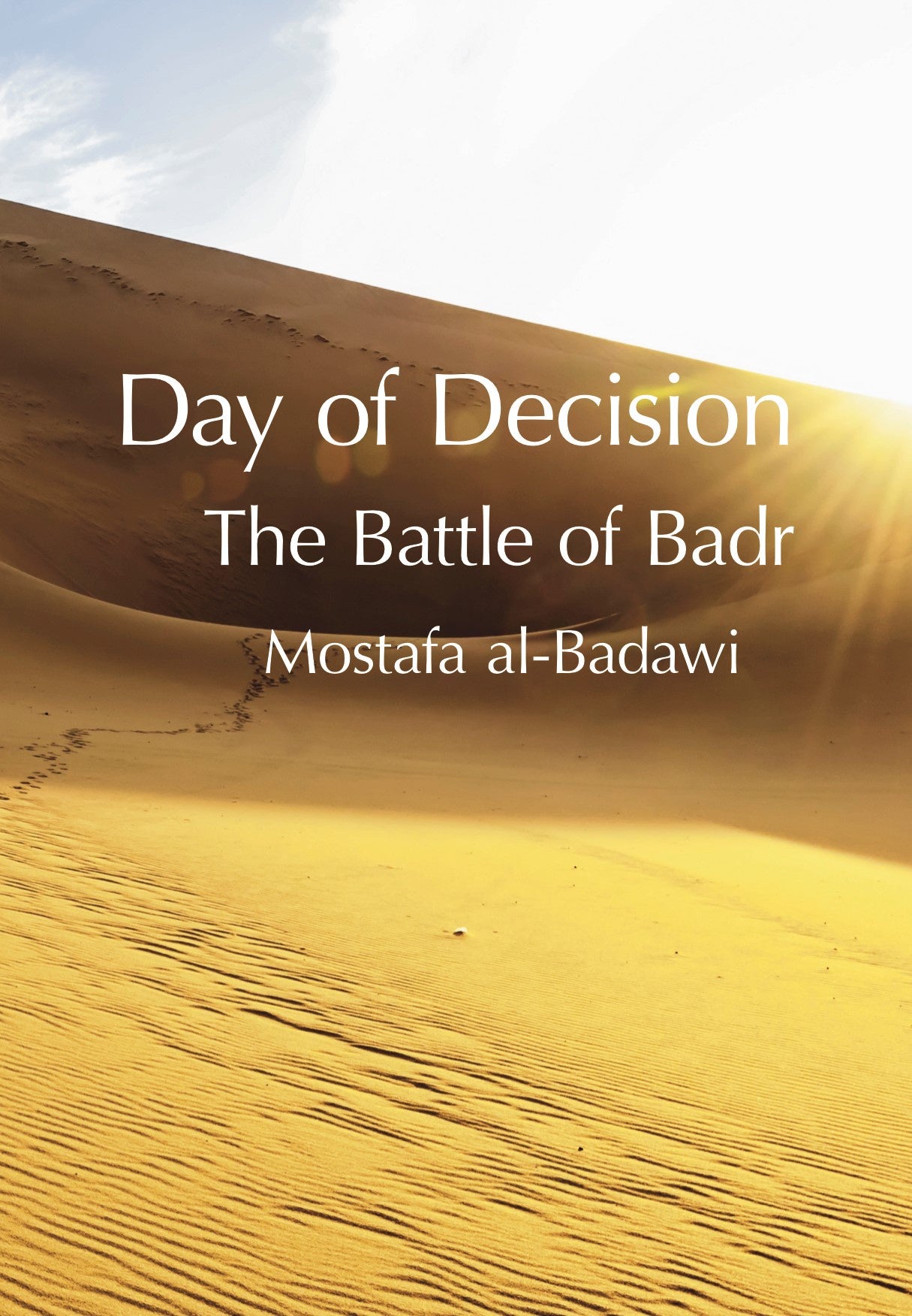 Day of Decision -  The Battle of Badr