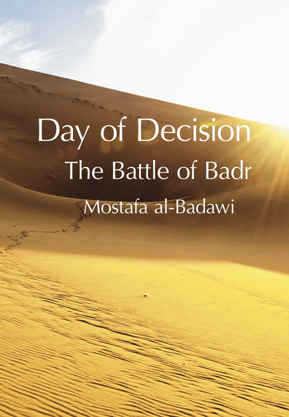 Day of Decision -  The Battle of Badr