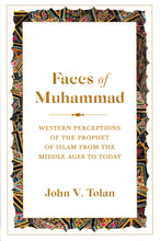 Load image into Gallery viewer, Faces of Muhammad: Western Perceptions of the Prophet of Islam from the Middle Ages to Today
