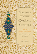 Load image into Gallery viewer, Gateway to the Qur&#39;anic Sciences
