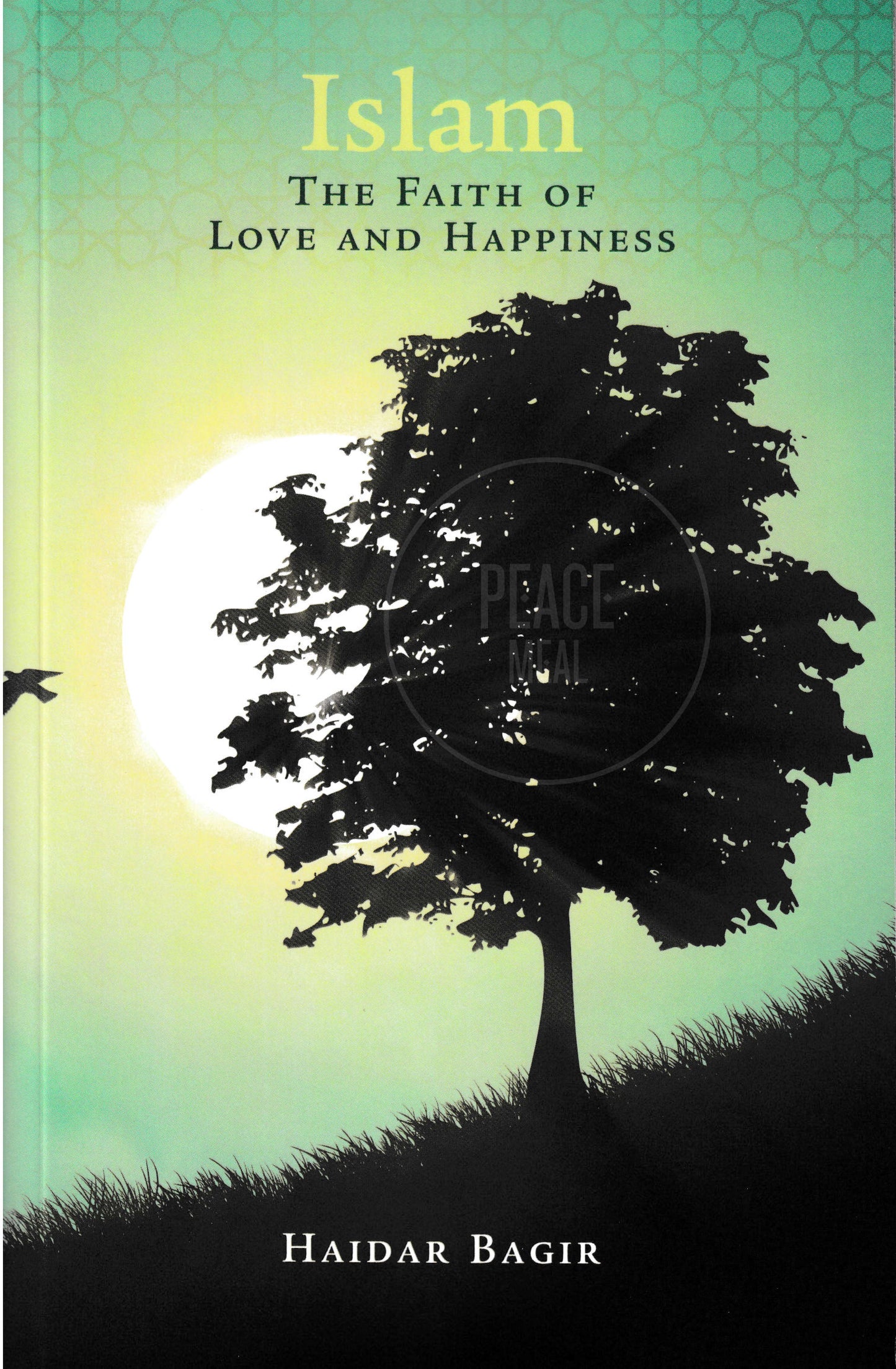 Islam, the Faith of Love and Happiness