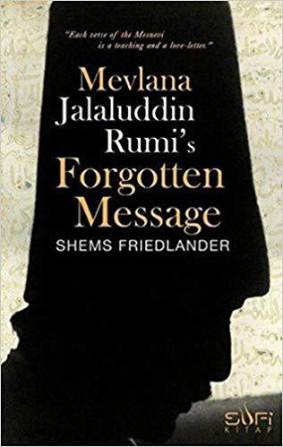 Mevlana's Jalaluddin Rumi's Forgotten Message