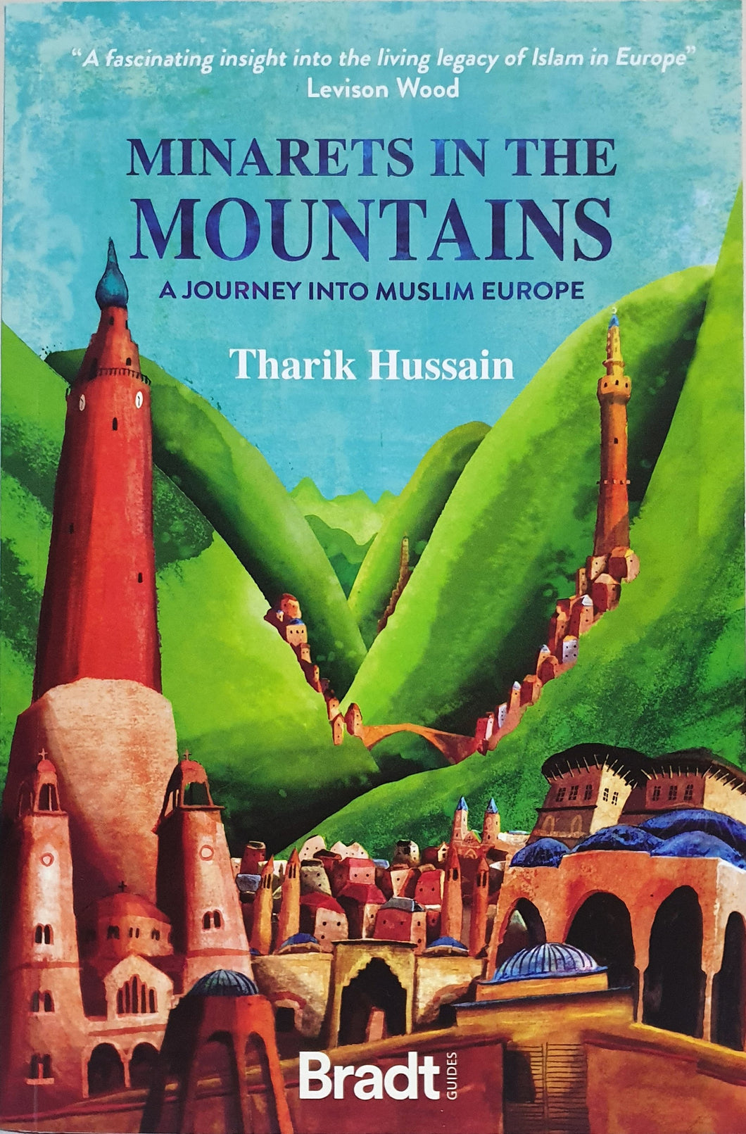 Minarets In The Mountains: A Journey Into Muslim Europe