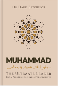 Muhammad The Ultimate Leader: From Western Business Perspective