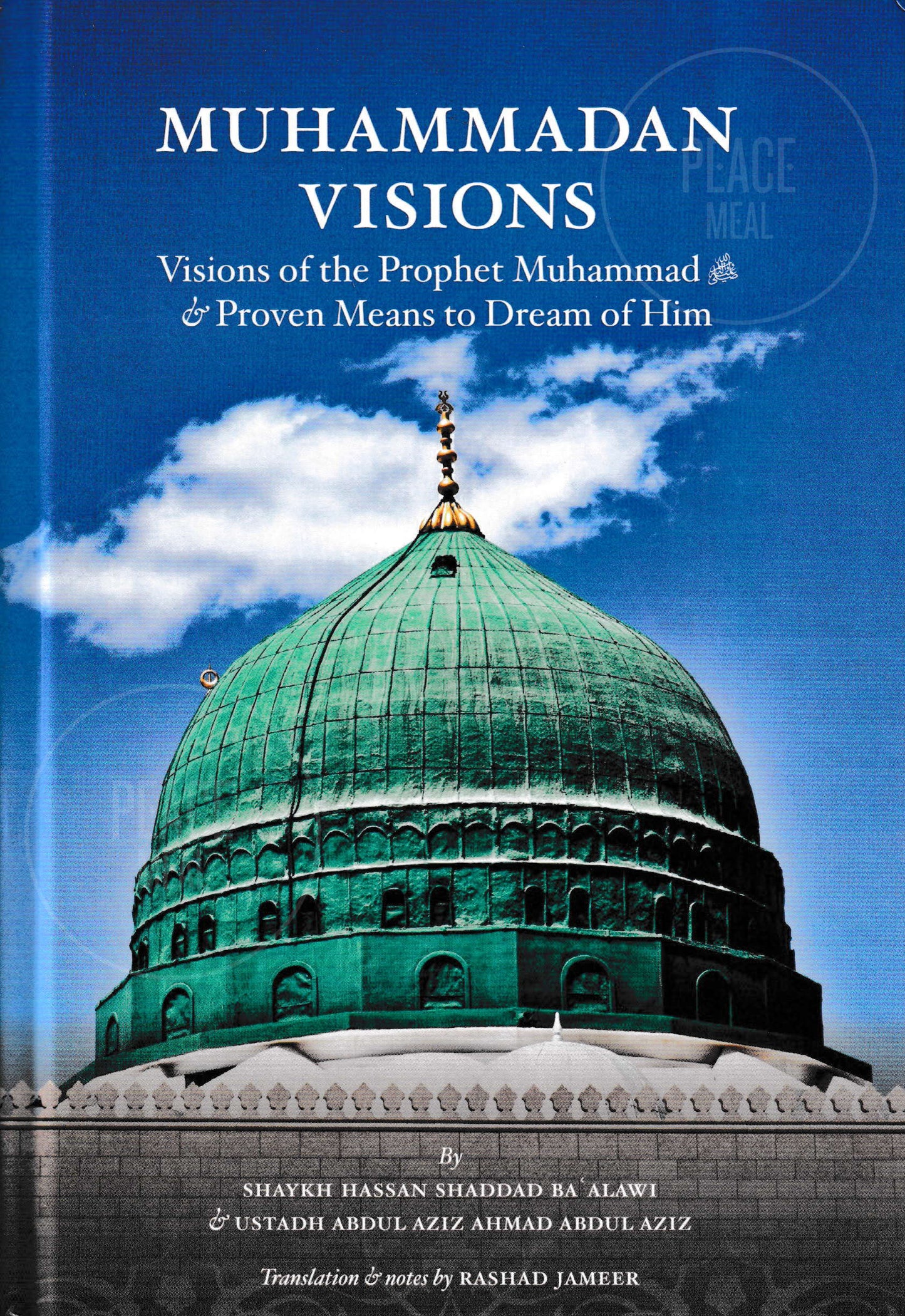 Muhammadan Visions: Visions of the Prophet Muhammadﷺ and Proven Means to Dream of Him