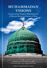 Load image into Gallery viewer, Muhammadan Visions: Visions of the Prophet Muhammadﷺ and Proven Means to Dream of Him
