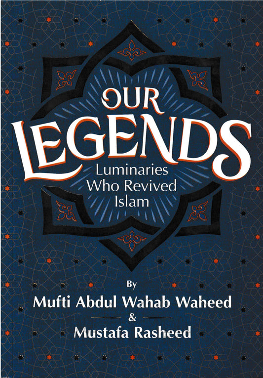 Our Legends: Luminaries Who Revived Islam