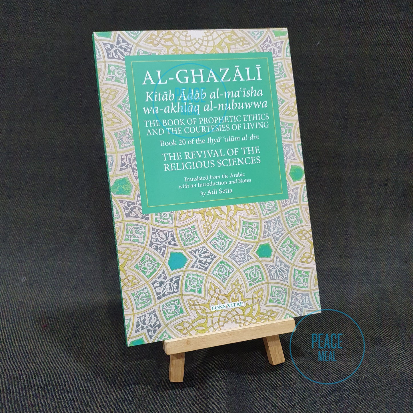 Al-Ghazali: The Book of Prophetic Ethics And The Courtesies of Living. Book 20 of the Ihya ulum al-din. The Revival of The Religious Sciences