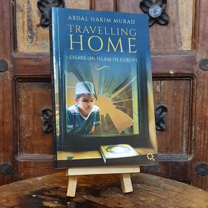 Travelling Home: Essays on Islam in Europe