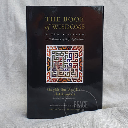 The Book of Wisdoms: Kitab Al-Hikam, a Collection of Sufi Aphorisms