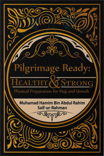 Pilgrimage Ready: Healthy and Strong Physical Preparation for Hajj and Umrah