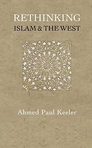 Rethinking Islam and The West