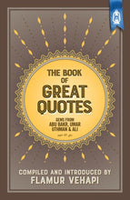 Load image into Gallery viewer, The Book of Great Quotes - Gems from Abu Bakr, Umar, Uthman and Ali
