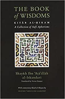 The Book of Wisdoms: Kitab Al-Hikam, a Collection of Sufi Aphorisms