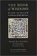 Load image into Gallery viewer, The Book of Wisdoms: Kitab Al-Hikam, a Collection of Sufi Aphorisms
