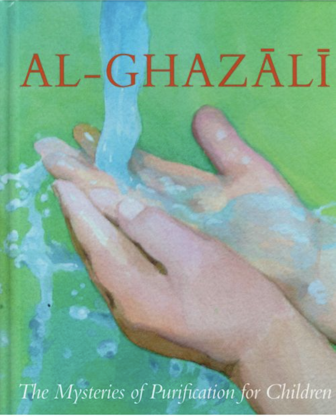 Al Ghazali: The Mysteries Of Purification For Children