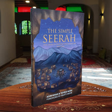 Load image into Gallery viewer, The Simple Seerah: The Story of Prophet Muhammad ﷺ Part One
