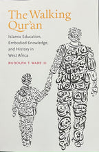 Load image into Gallery viewer, Walking Quran: Islamic Education, Embodied Knowledge, and History in West Africa
