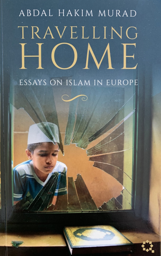 Travelling Home: Essays on Islam in Europe