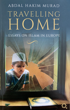 Load image into Gallery viewer, Travelling Home: Essays on Islam in Europe
