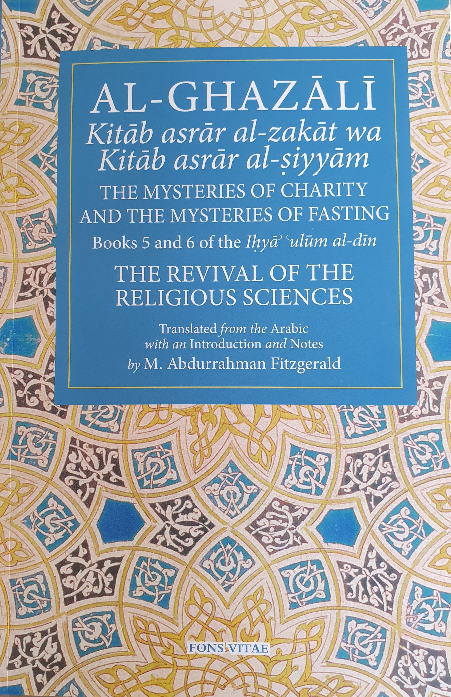 Al-Ghazali: The Mysteries of Charity and The Mysteries of Fasting.  Book 5 and 6 of the Ihya ulum al-din