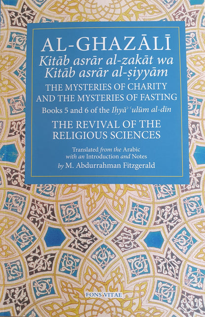 Al-Ghazali: The Mysteries of Charity and The Mysteries of Fasting.  Book 5 and 6 of the Ihya ulum al-din