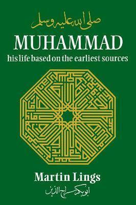 Muhammad - His Life Based On The Earliest Sources